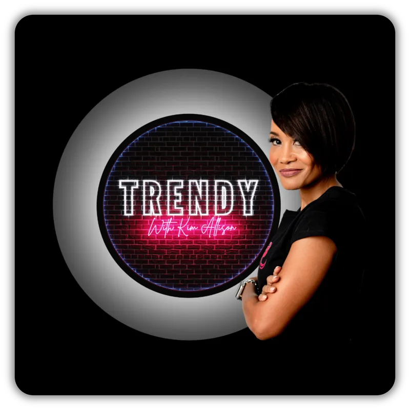Trendy with Kim Allison podcast artwork featuring host Kim Allison